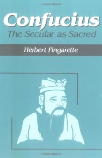 Confucius: The Secular As Sacred