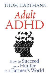 Adult ADHD: How to Succeed as a Hunter in a Farmer’s World