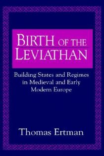 Birth of the Leviathan: Building States and Regimes in Medieval and Early Modern Europe