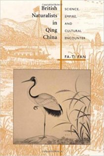 British Naturalists in Qing China: Science, Empire, and Cultural Encounter