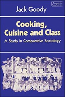 Cooking, Cuisine and Class: A Study in Comparative Sociology