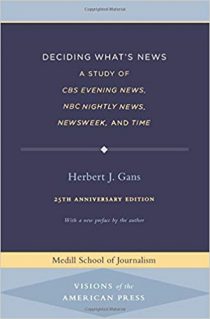 Deciding What's News: A Study of CBS Evening News, NBC Nightly News, Newsweek, and Time