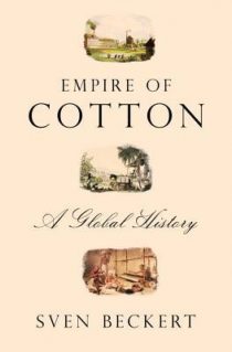 Empire of Cotton: A Global History