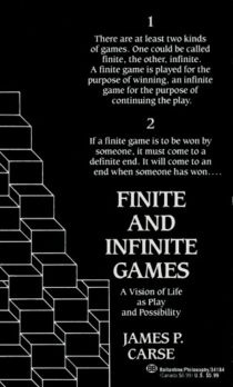 Finite and Infinite Games: A Vision of Life as Play and Possibility