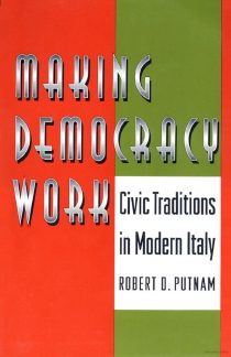 Making Democracy Work: Civic Traditions in Modern Italy