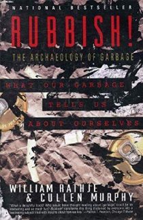 Rubbish!: The Archaeology of Garbage