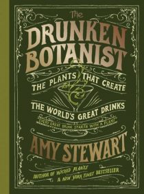 The Drunken Botanist: The Plants That Create the World’s Great Drinks