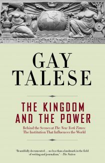 The Kingdom and the Power: Behind the Scenes at The New York Times: The Institution That Influences the World