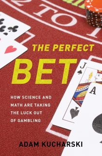 The Perfect Bet: How Science and Math Are Taking the Luck Out of Gambling