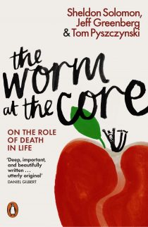 The Worm at the Core: On the Role of Death in Life